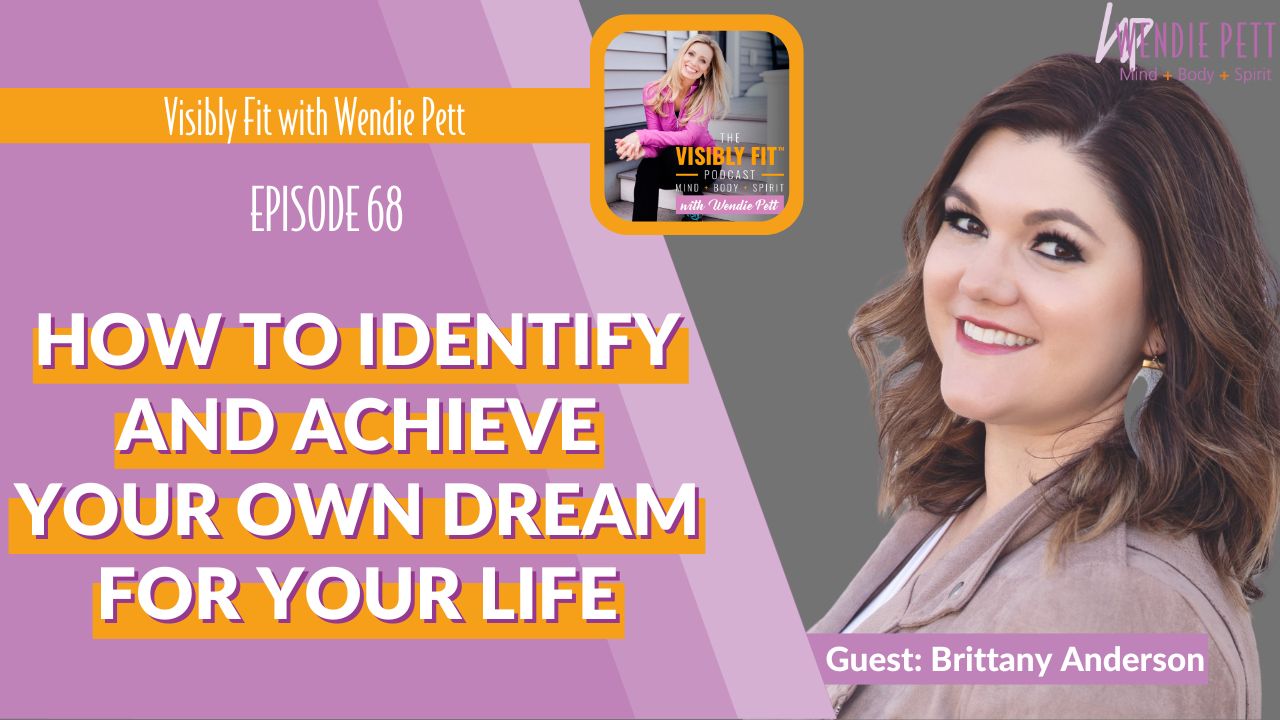 How to Identify and Achieve Your Own Dream for Your Life with "Dream Architect" Brittany Anderson