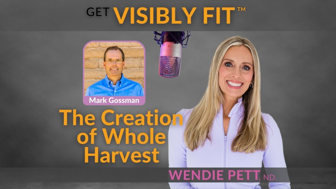 A Health Scare that Led to the Creation of Whole Harvest | Mark Gossman