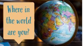 A table globe next to text that reads, Where In The World Are You?