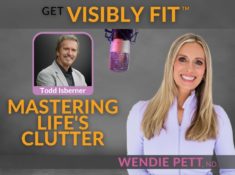 Mastering Life's Clutter: Achieve Mental and Physical Wellness with Todd Isberner