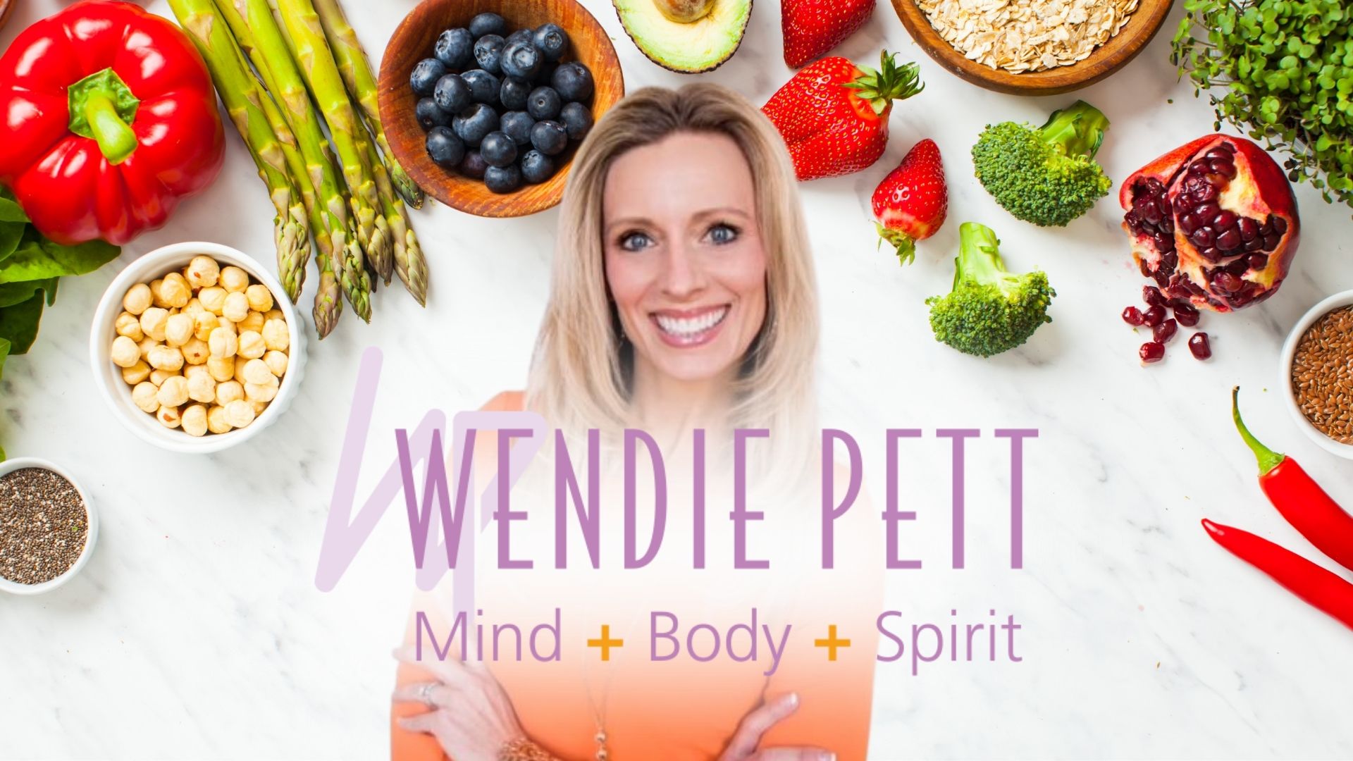 Wendie Pett, ND smiling with whole foods in the background on top with text that reads Wendie Pett Mind + Body + Spirit.